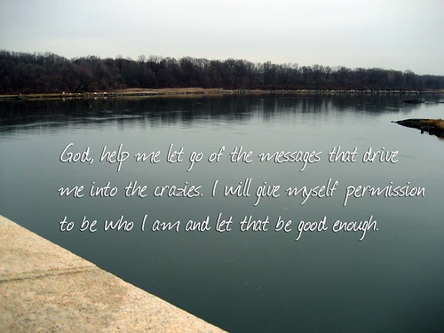 God, help me let go of the messages that drive me into the crazies by Maulleigh