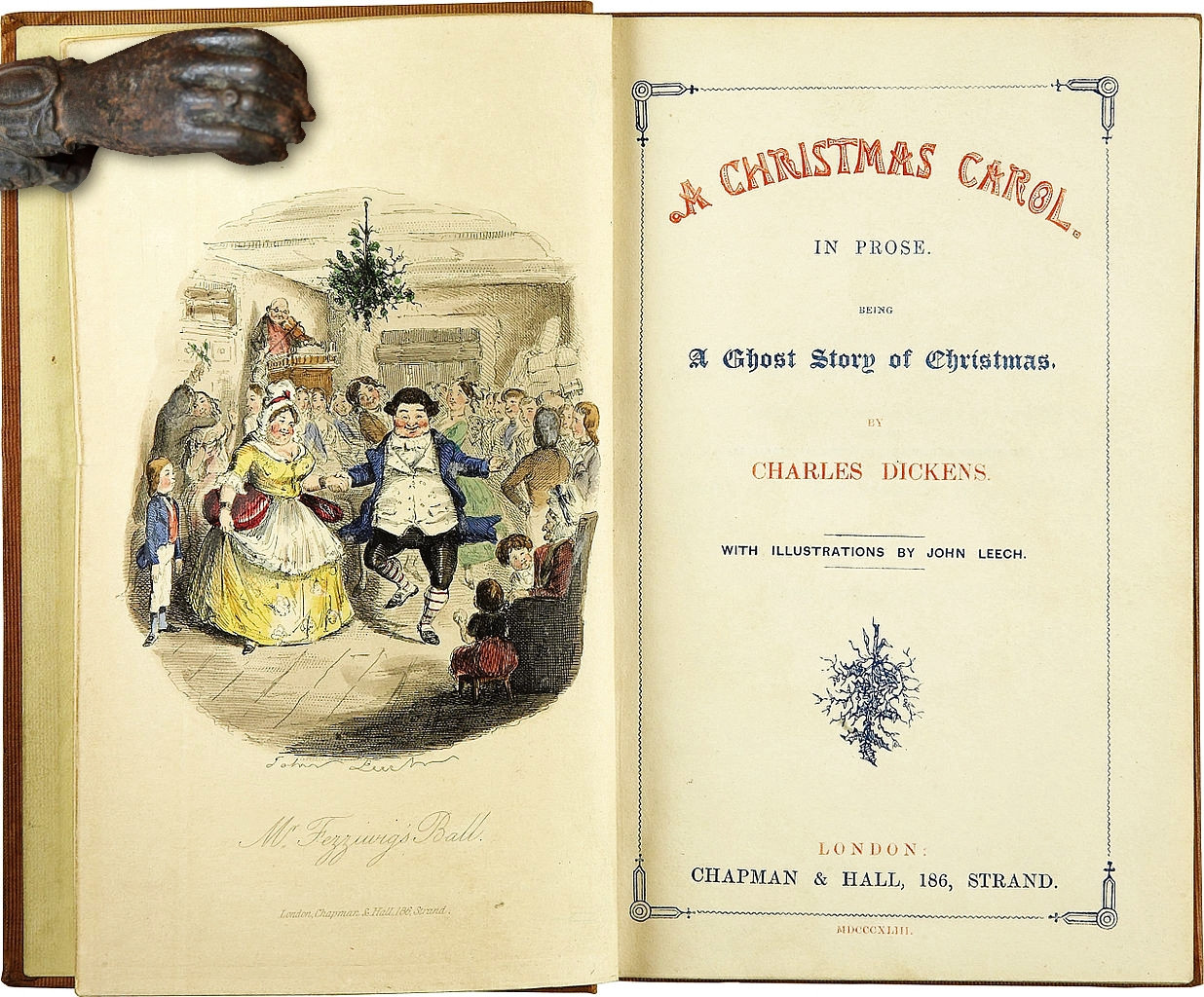 A Christmas Carol by Charles Dickens. In Prose. Being a Ghost Story of Christmas. With Illustrations by John Leech. Chapman & Hall, London, 1843. First edition. Title page.