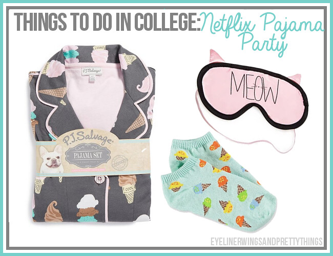 10 Things To Do Besides Partying In College // Netflix Pajama Party - eyelinerwings&prettythings