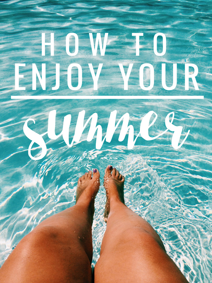 How to Enjoy Your Summer, summer, fun, adventure