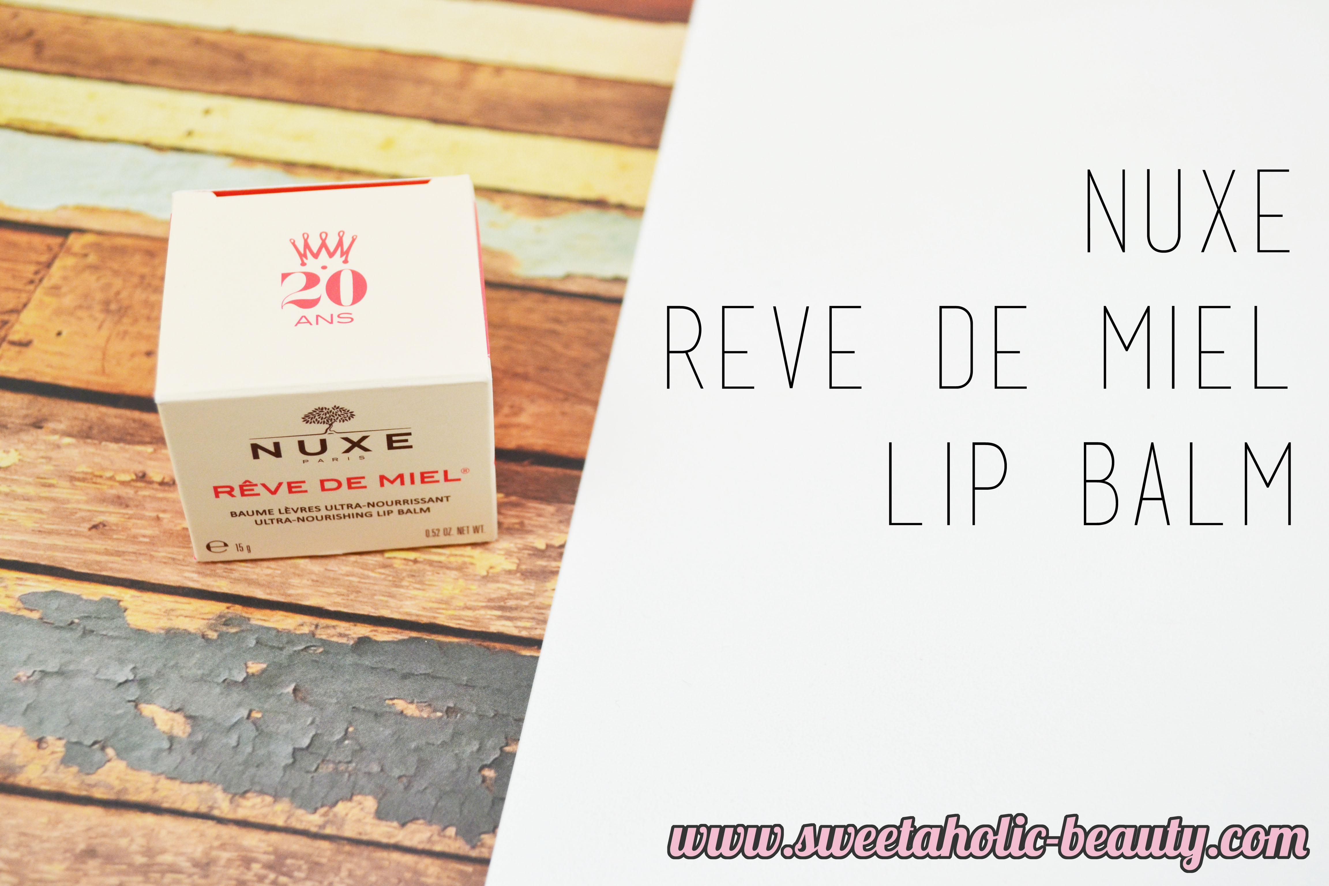 Nuxe Reve de Miel Lip Balm Review - Sweetaholic Beauty