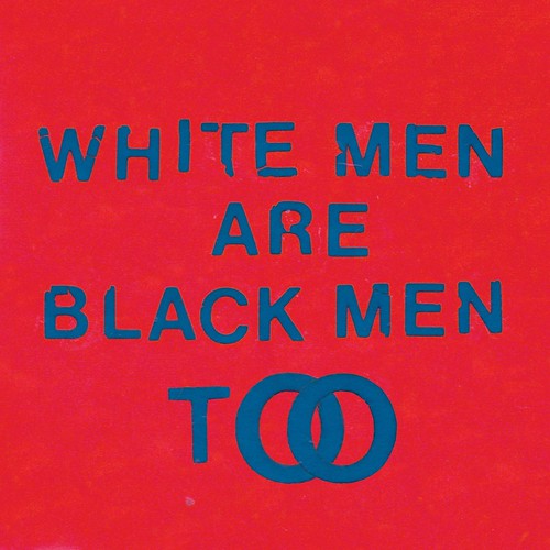 White_Men_Are_Black_Men_Too