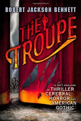 The Troupe by Robert Jackson Bennett