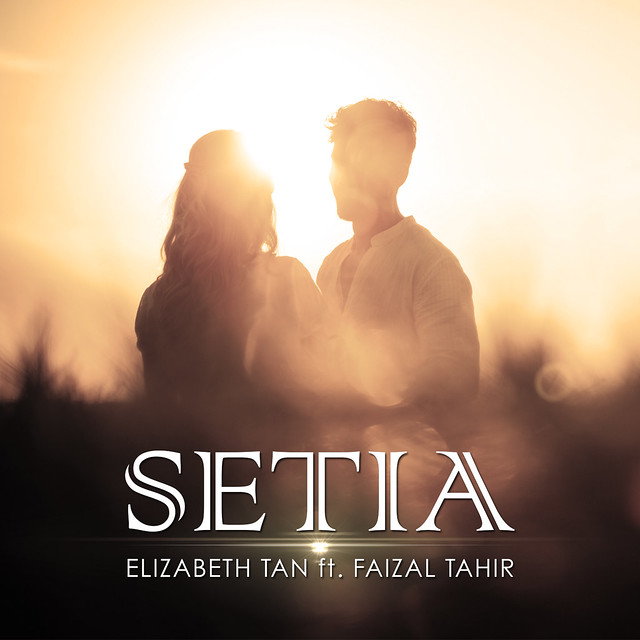 Setia - Elizabeth Tan Ft. Faizal Tahir