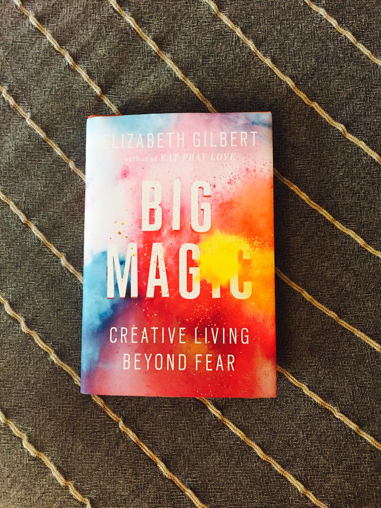 big magic by elizabeth gilbert