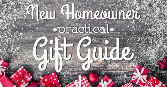 New Homewowner Practical Gift Guide Header
