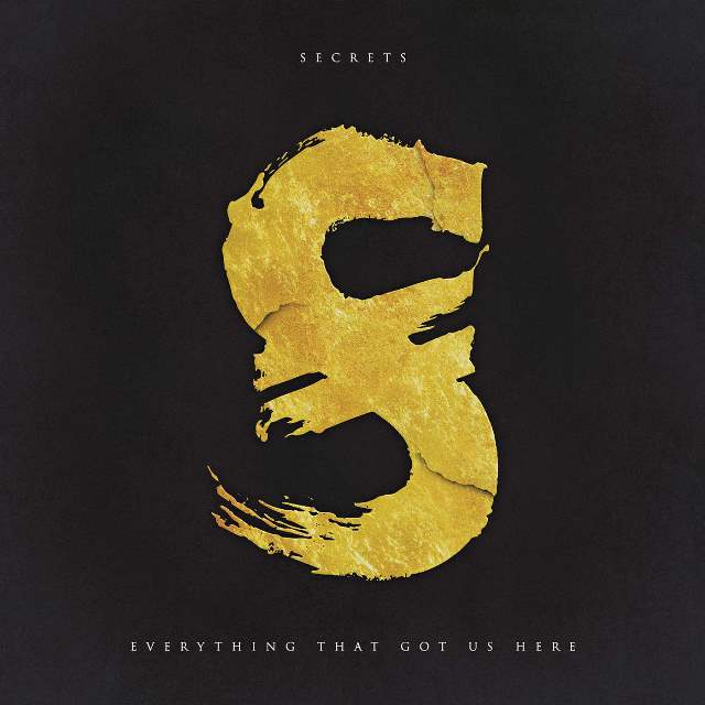 Secrets - Everything That Got Us Here