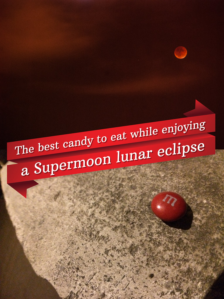 The best candy to eat while enjoying a Supermoon lunar eclipse