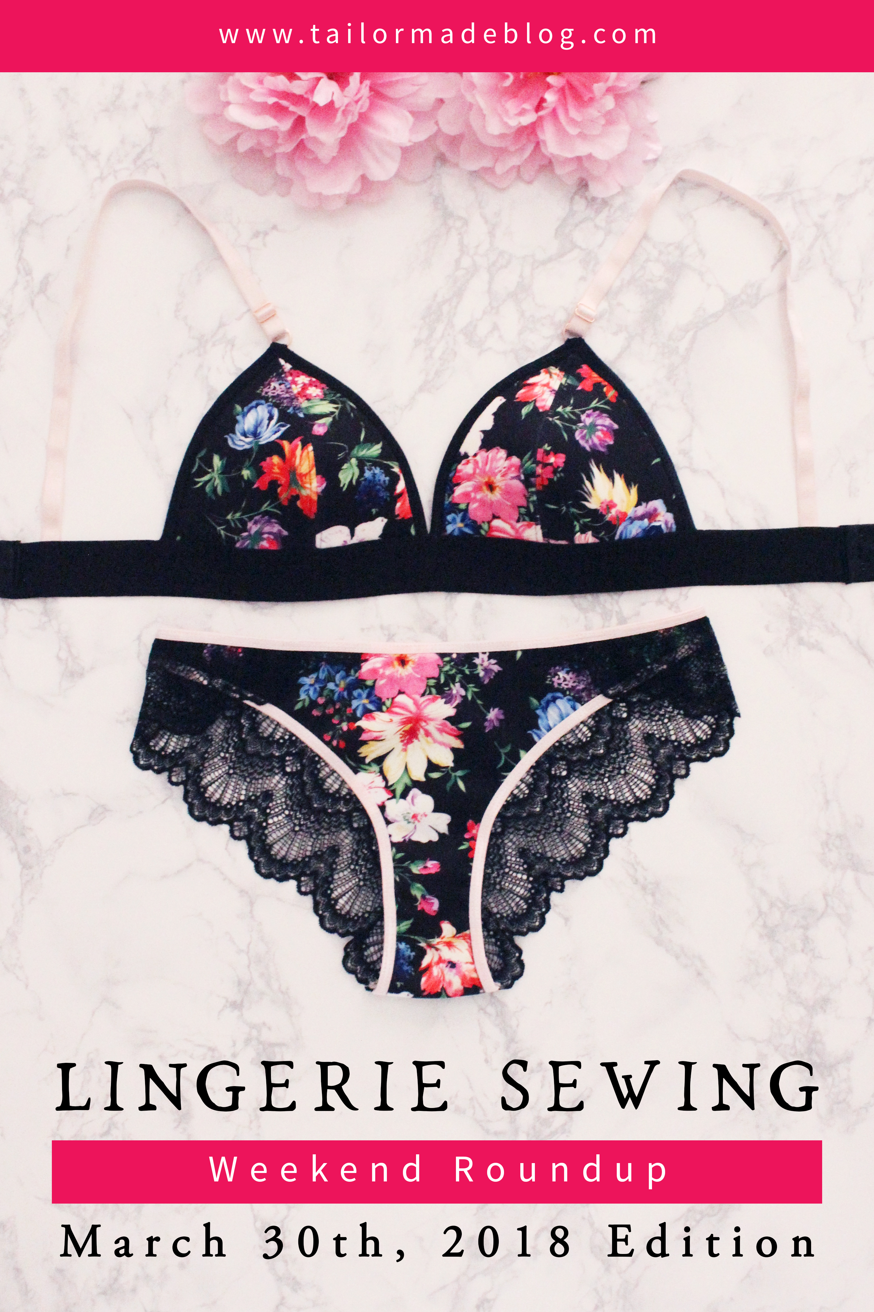 March 30th, 2018 Lingerie Sewing Weekend Round Up Latest news and makes and sewing projects from the lingerie sewing bra making community