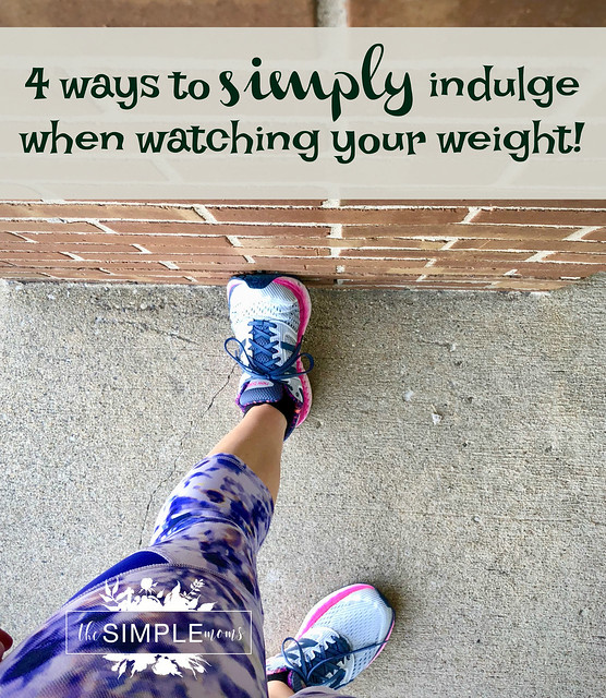 4 ways to simply indulge when watching your weight