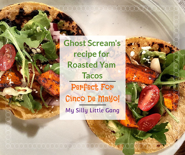 Ghost Scream's Recipe For Roasted Yam Tacos! Perfect for Cinco De Mayo