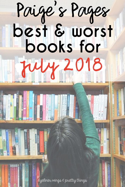 Paige's pages — the best and worst books of July 2018 - millennial book recommendations