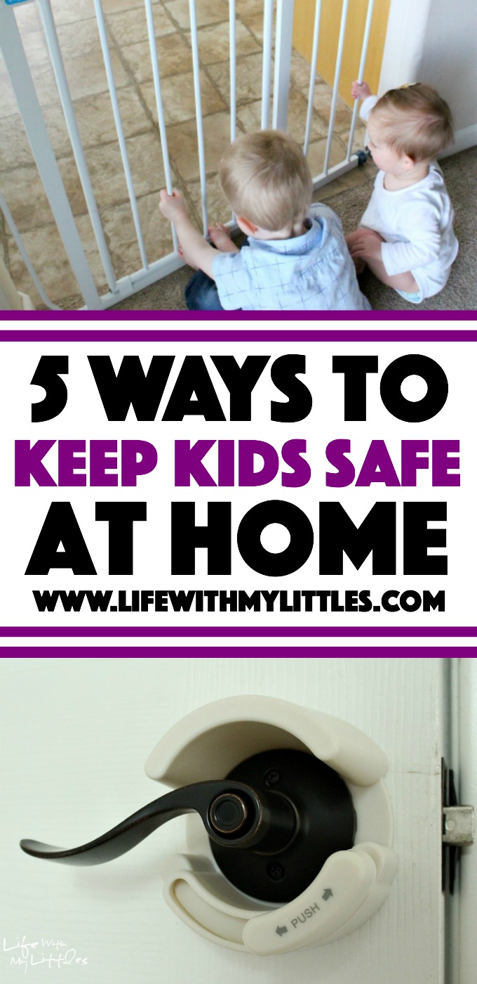 5 ways to keep kids safe at home by babyproofing the dangerous places in your house