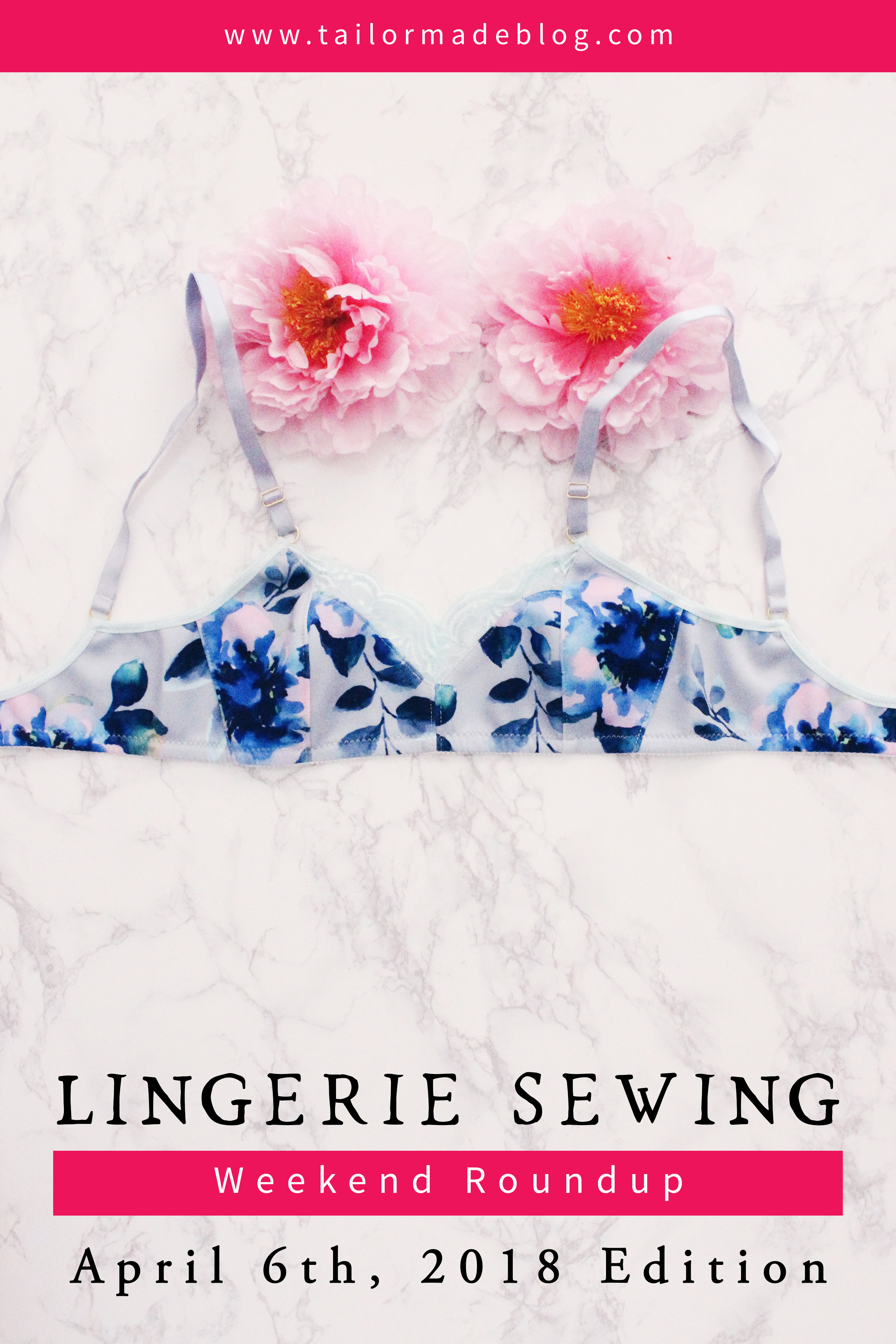 April 6th, 2018 Lingerie Sewing Weekend Round Up Latest news and makes and sewing projects from the lingerie sewing bra making community