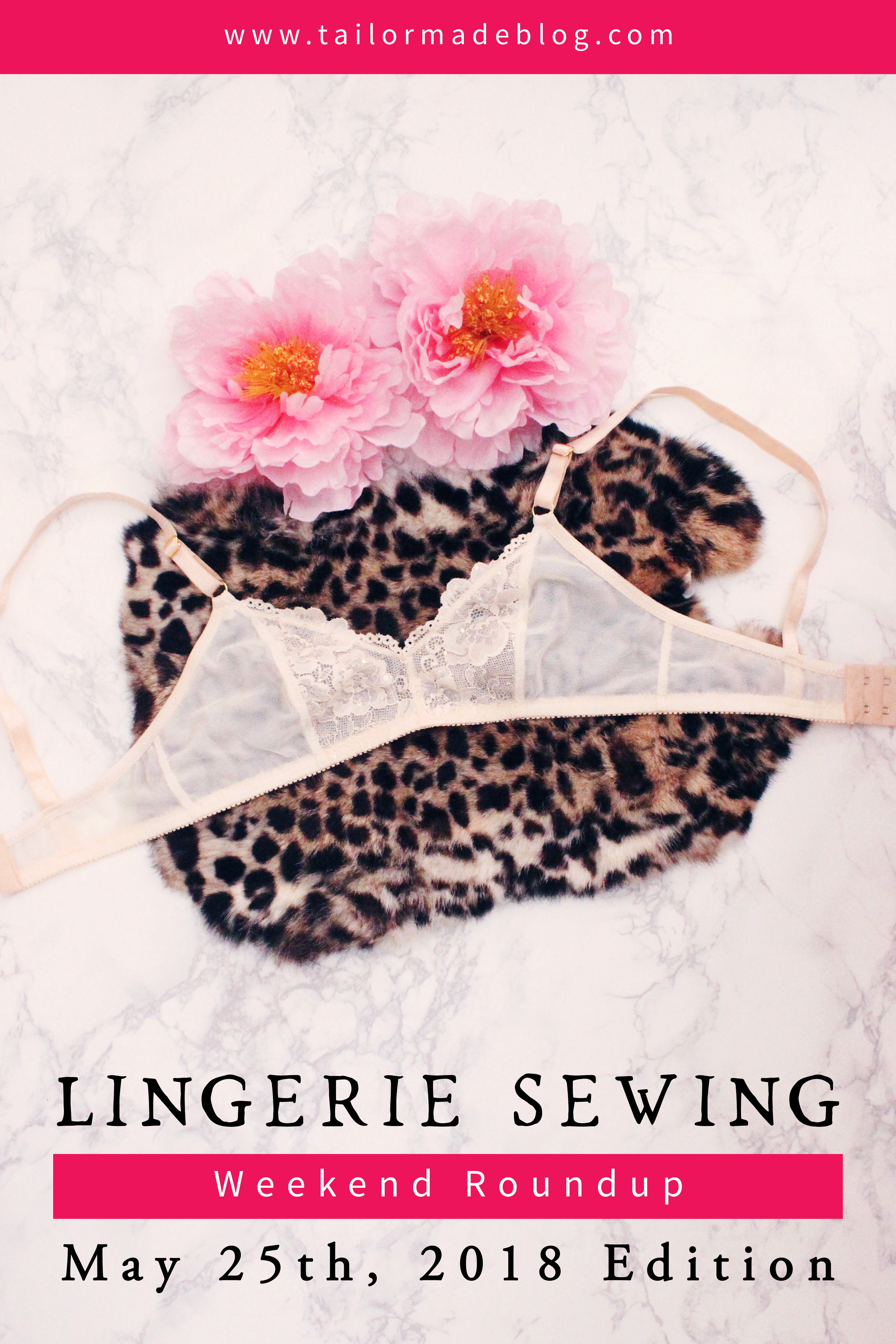 May 25th, 2018 Lingerie Sewing Weekend Roundup
