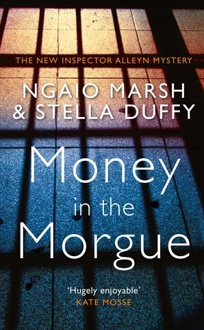 Ngaio Marsh and Stella Duffy, Money in the Morgue