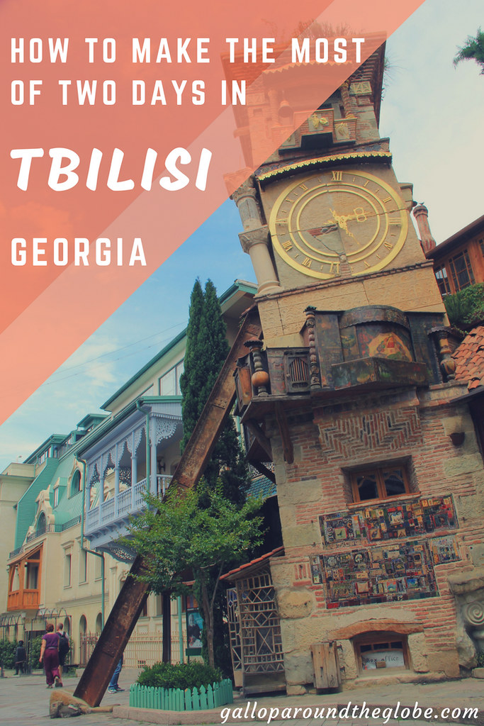 How to Make the Most of Two Days in Tbilisi, Georgia _ Gallop Around The Globe