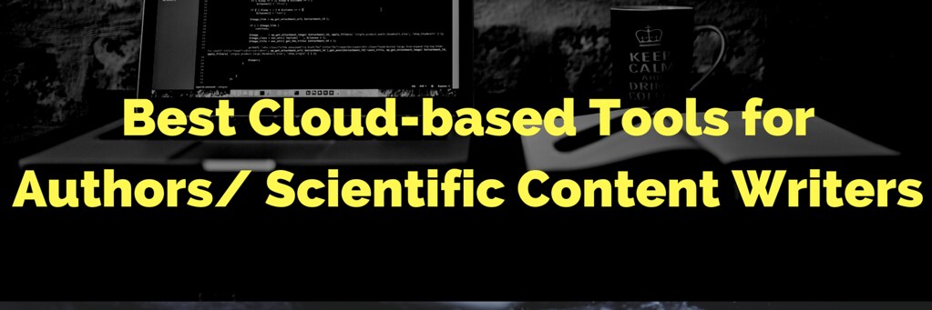 Best Cloud-based Tools for Authors or Scientific Content Writers