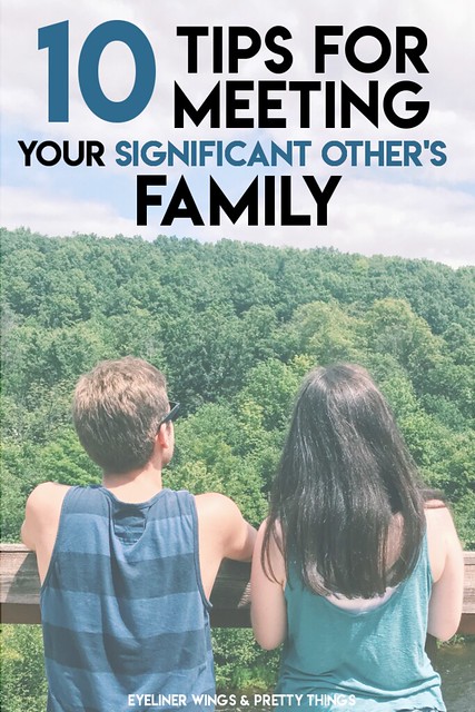 10 Tips for Meeting Your Boyfriend's Family - Advice for Meeting Your Significant Other's Family // ew & pt